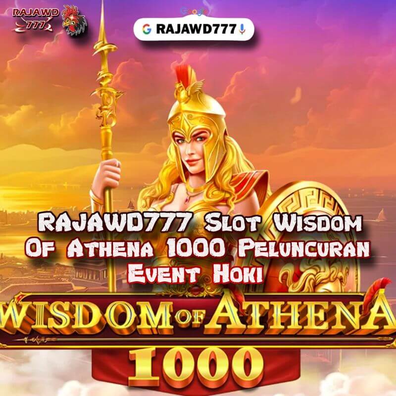 RAJAWD777 Slot Wisdom Of Athena 1000 Peluncuran Event Hoki